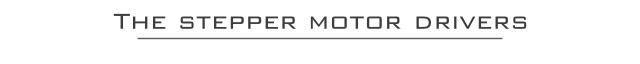 The stepper motor drivers